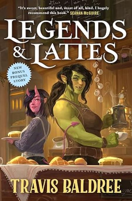 Legends & Lattes by Travis Baldree